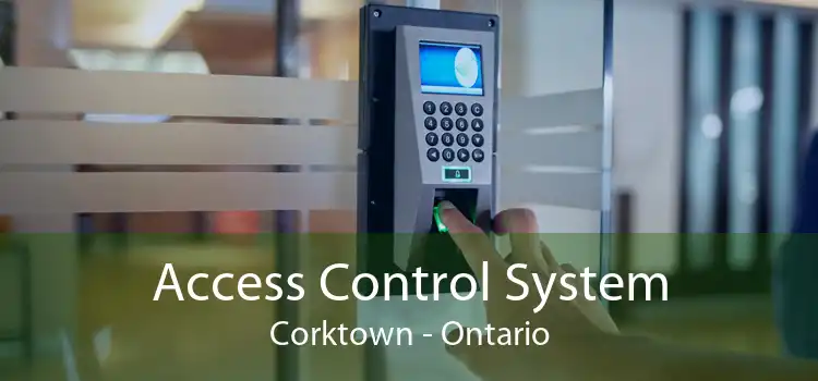 Access Control System Corktown - Ontario