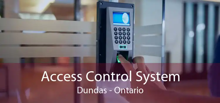 Access Control System Dundas - Ontario