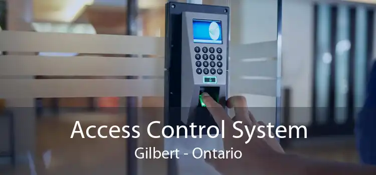 Access Control System Gilbert - Ontario