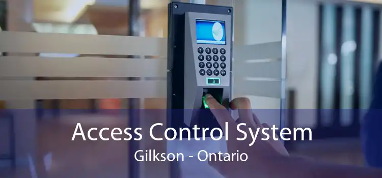 Access Control System Gilkson - Ontario
