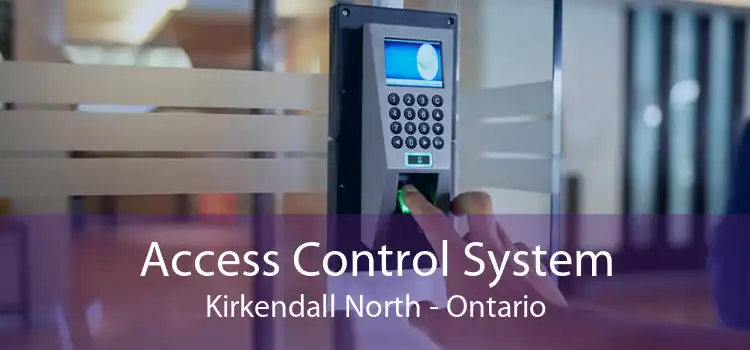 Access Control System Kirkendall North - Ontario