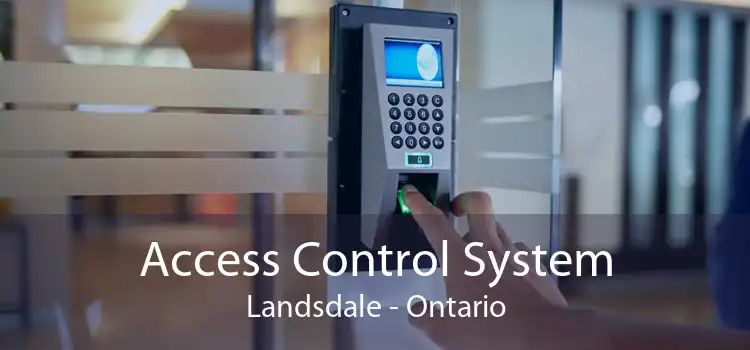 Access Control System Landsdale - Ontario