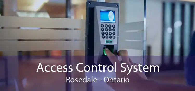 Access Control System Rosedale - Ontario
