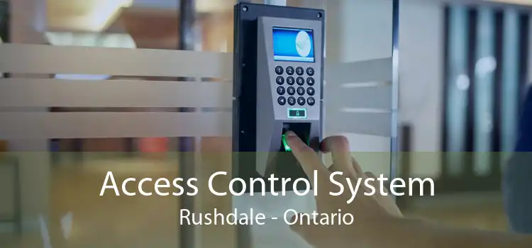 Access Control System Rushdale - Ontario