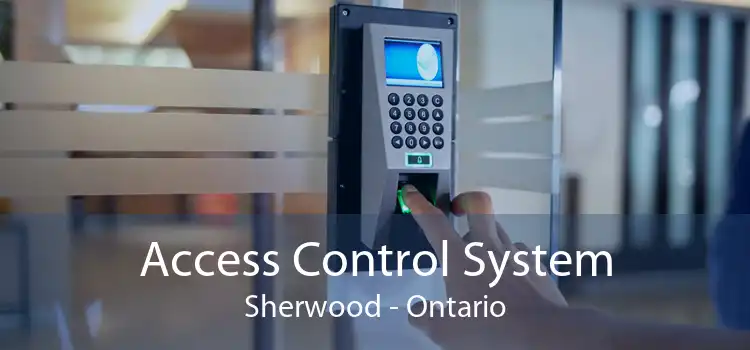 Access Control System Sherwood - Ontario