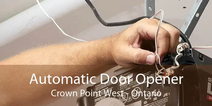 Automatic Door Opener Crown Point West - Ontario