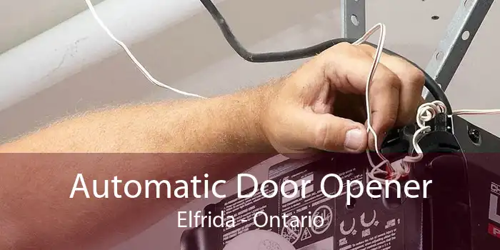 Automatic Door Opener Elfrida - Ontario