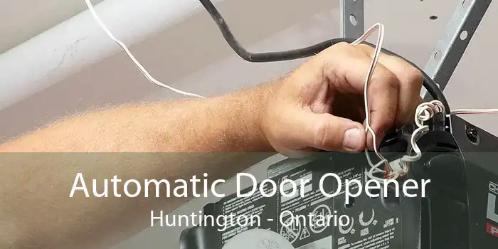 Automatic Door Opener Huntington - Ontario