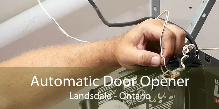 Automatic Door Opener Landsdale - Ontario