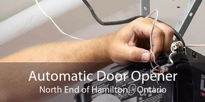 Automatic Door Opener North End of Hamilton. - Ontario