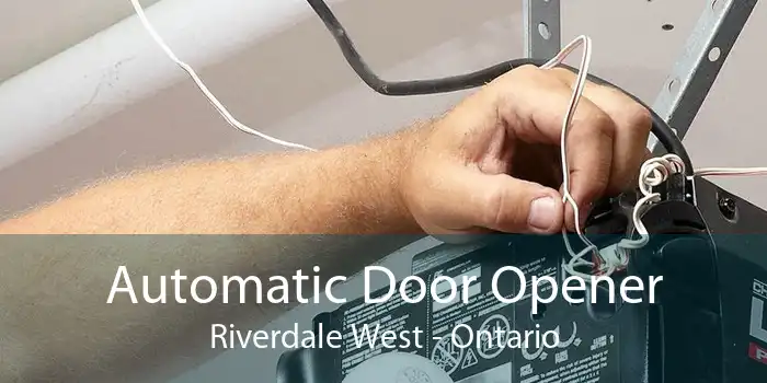 Automatic Door Opener Riverdale West - Ontario