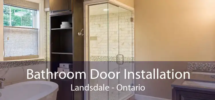Bathroom Door Installation Landsdale - Ontario