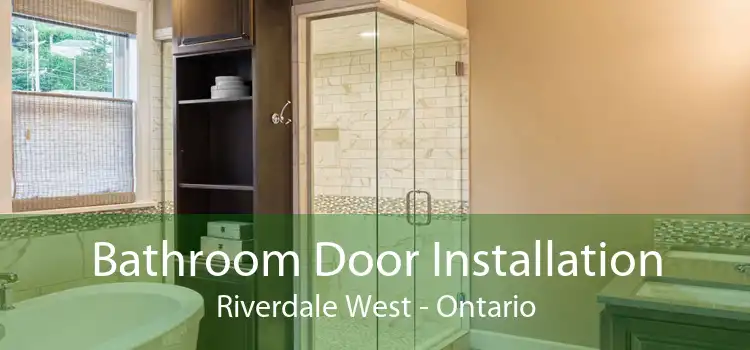 Bathroom Door Installation Riverdale West - Ontario