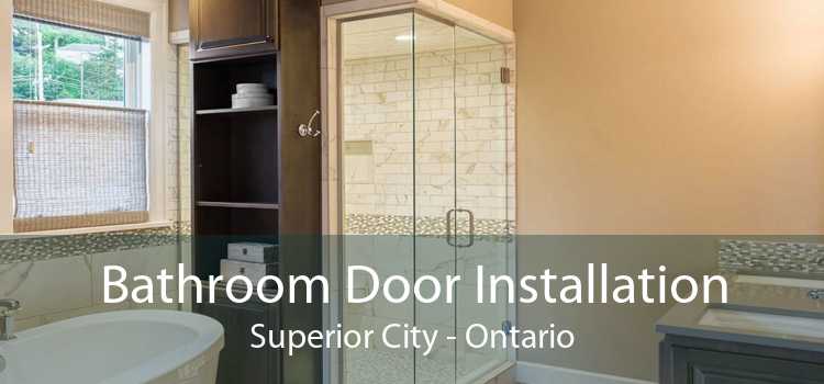 Bathroom Door Installation Superior City - Ontario
