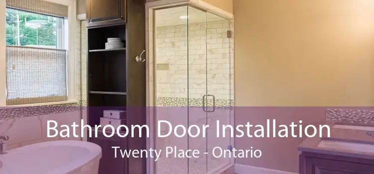 Bathroom Door Installation Twenty Place - Ontario