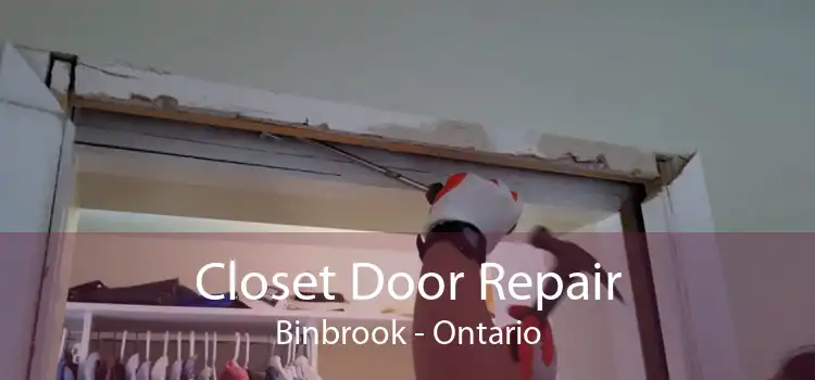 Closet Door Repair Binbrook - Ontario