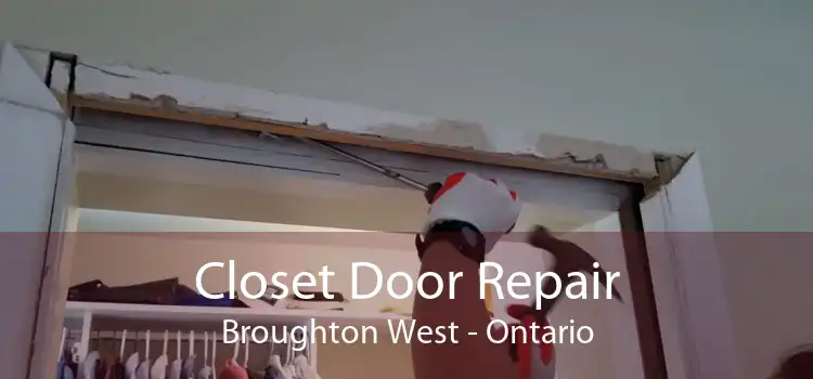 Closet Door Repair Broughton West - Ontario