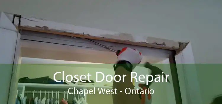 Closet Door Repair Chapel West - Ontario
