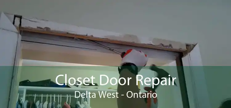 Closet Door Repair Delta West - Ontario