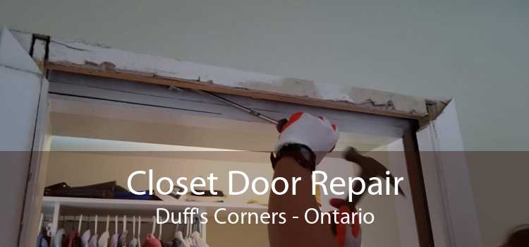 Closet Door Repair Duff's Corners - Ontario