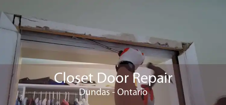 Closet Door Repair Dundas - Ontario