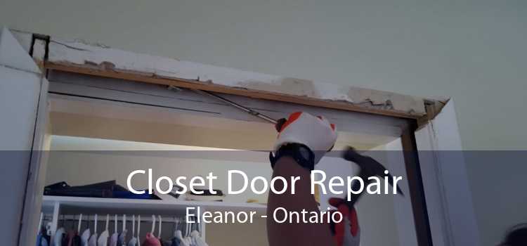 Closet Door Repair Eleanor - Ontario