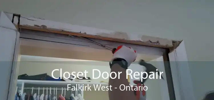 Closet Door Repair Falkirk West - Ontario