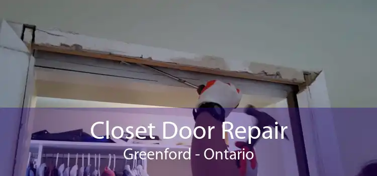 Closet Door Repair Greenford - Ontario