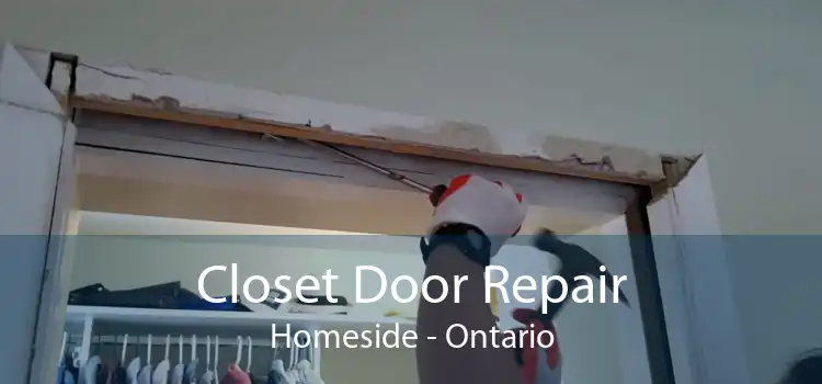 Closet Door Repair Homeside - Ontario