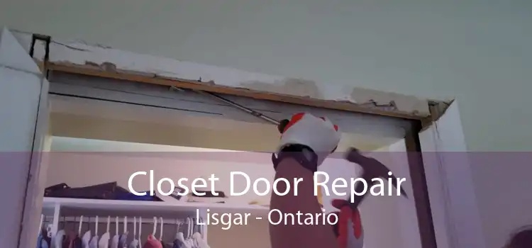 Closet Door Repair Lisgar - Ontario