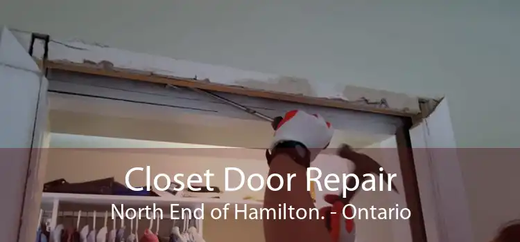 Closet Door Repair North End of Hamilton. - Ontario