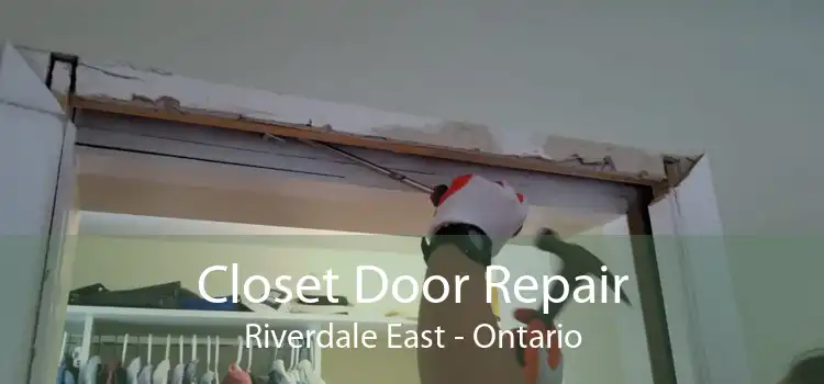 Closet Door Repair Riverdale East - Ontario