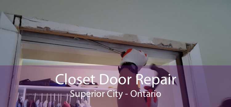 Closet Door Repair Superior City - Ontario