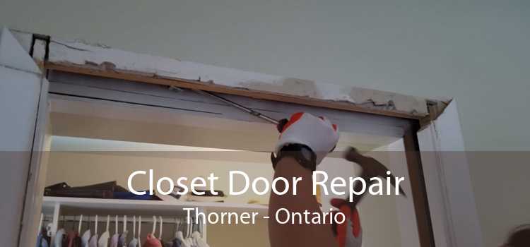Closet Door Repair Thorner - Ontario