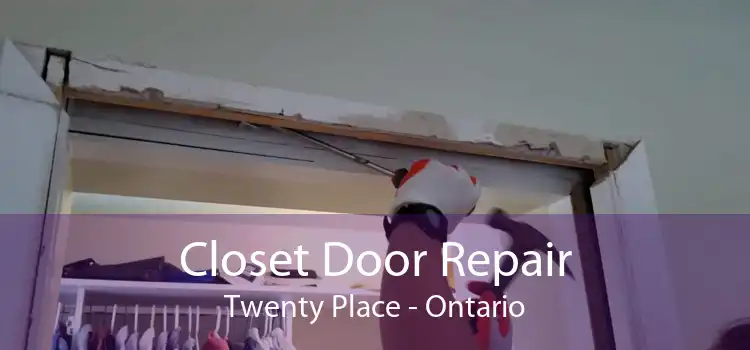 Closet Door Repair Twenty Place - Ontario