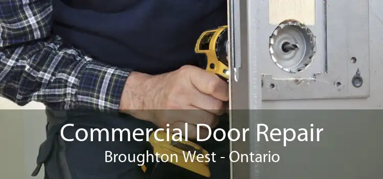 Commercial Door Repair Broughton West - Ontario