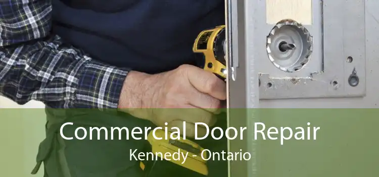 Commercial Door Repair Kennedy - Ontario