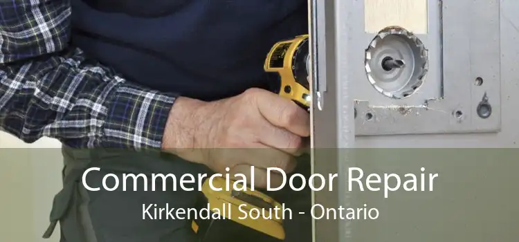 Commercial Door Repair Kirkendall South - Ontario