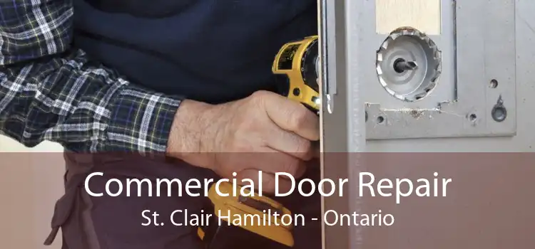 Commercial Door Repair St. Clair Hamilton - Ontario