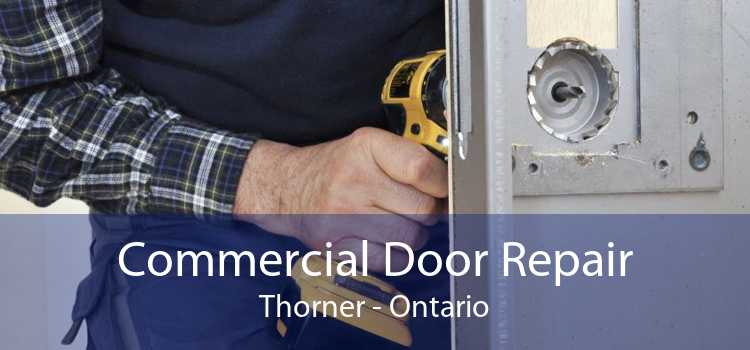 Commercial Door Repair Thorner - Ontario