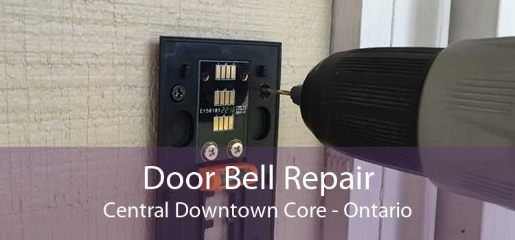 Door Bell Repair Central Downtown Core - Ontario