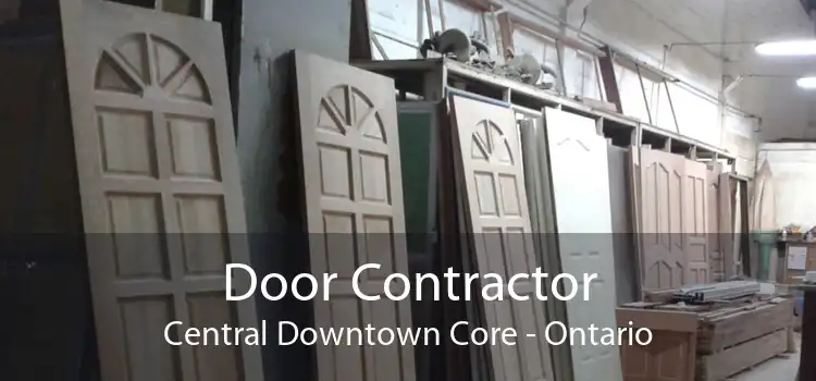 Door Contractor Central Downtown Core - Ontario
