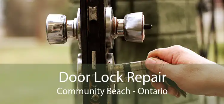 Door Lock Repair Community Beach - Ontario
