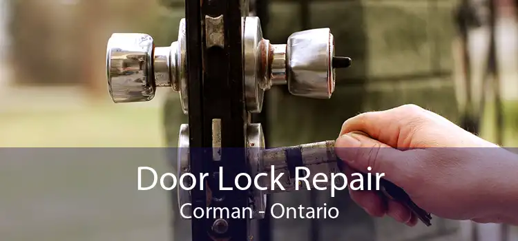 Door Lock Repair Corman - Ontario