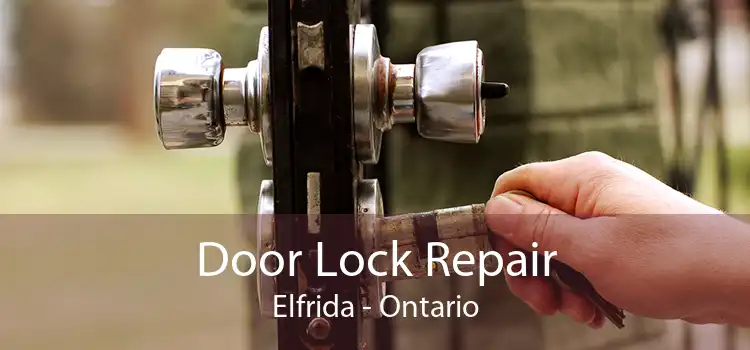 Door Lock Repair Elfrida - Ontario
