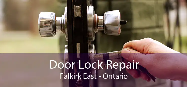 Door Lock Repair Falkirk East - Ontario