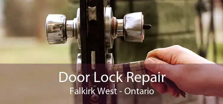Door Lock Repair Falkirk West - Ontario