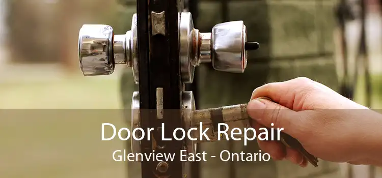 Door Lock Repair Glenview East - Ontario