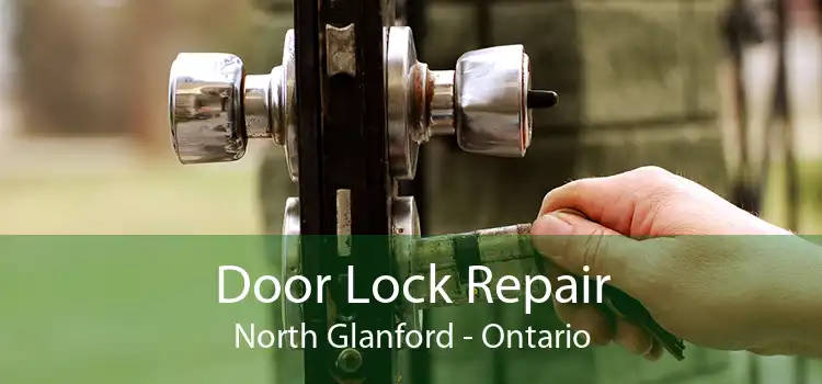 Door Lock Repair North Glanford - Ontario