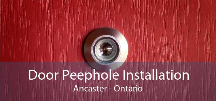 Door Peephole Installation Ancaster - Ontario